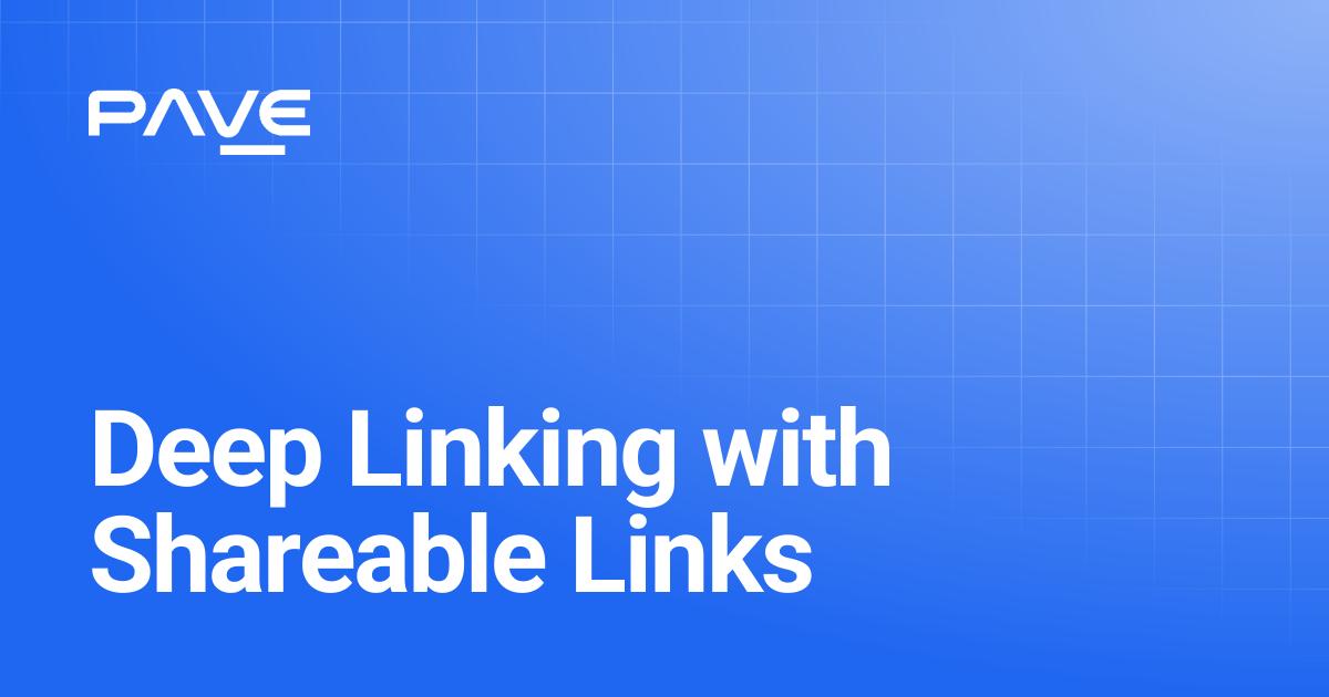 Deep Linking with Shareable Links | PAVE Automated Inspection API